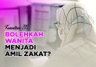 BOLEHKAH WANITA MENJADI AMIL ZAKAT?