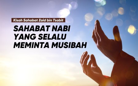 SAHABAT NABI YANG SELALU MEMINTA MUSIBAH
