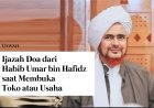 Ijazah Doa dari Habib Umar bin Hafidz saat Membuka Toko atau Usaha