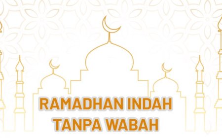 Ramadhan Indah Tanpa Wabah