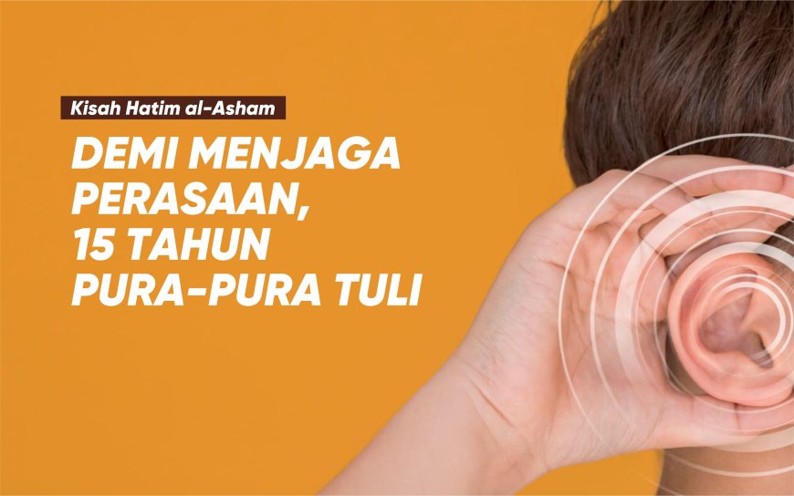 DEMI MENJAGA PERASAAN, 15 TAHUN PURA-PURA TULI