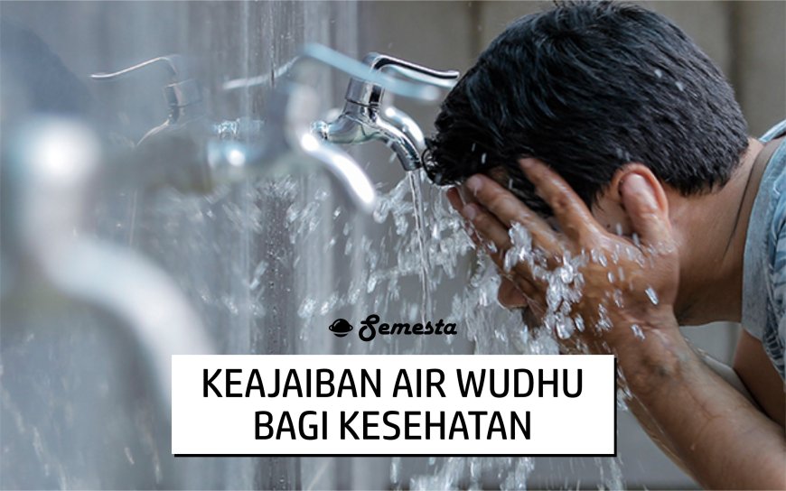 Keajaiban Air Wudhu Bagi Kesehatan