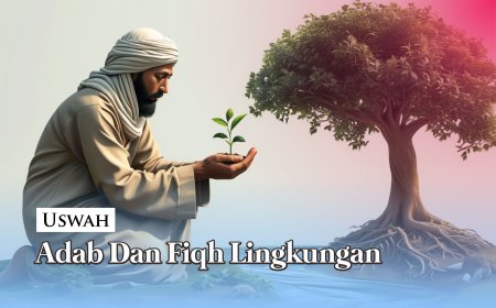 ADAB  FIQH TERHADAP LINGKUNGAN