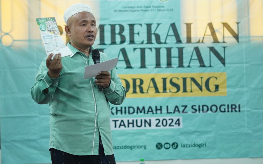 PEMBEKALAN DAN PELATIHAN FUNDRAISING UNTUK FO LAZ SIDOGIRI ZONA JEMBER