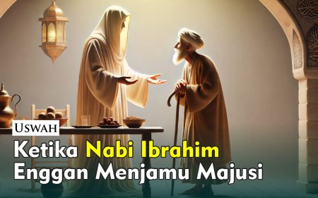 KETIKA NABI IBRAHIM ENGGAN MENJAMU MAJUSI