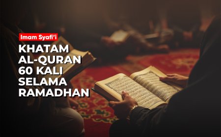 IMAM SYAFI’I KHATAM AL-QURAN 60 KALI SELAMA RAMADHAN