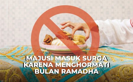 MAJUSI MASUK SURGA KARENA MENGHORMATI BULAN RAMADHAN