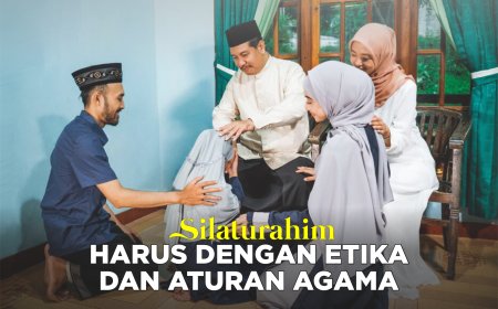 SILATURAHIM HARUS DENGAN ETIKA DAN ATURAN AGAMA