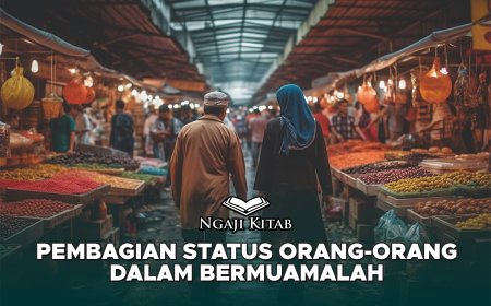 PEMBAGIAN STATUS ORANG-ORANG DALAM BERMUAMALAH
