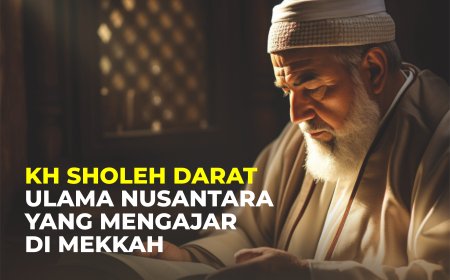KH SHOLEH DARAT ULAMA NUSANTARA YANG MENGAJAR DI MEKKAH