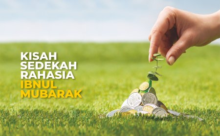 KISAH SEDEKAH RAHASIA IBNUL MUBARAK