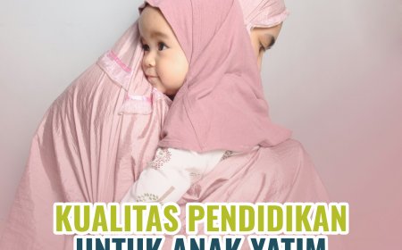 KUALITAS PENDIDIKAN UNTUK ANAK YATIM - EDISI 191