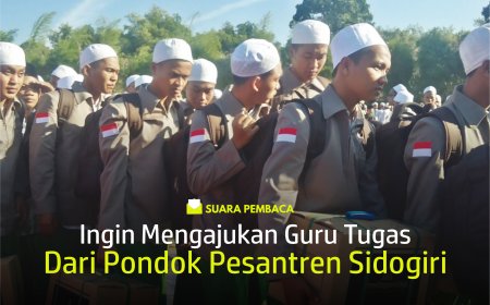 INGIN MENGAJUKAN GURU TUGAS DARI PONDOK PESANTREN SIDOGIRI