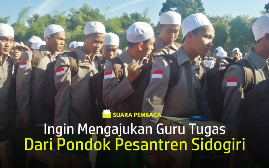INGIN MENGAJUKAN GURU TUGAS DARI PONDOK PESANTREN SIDOGIRI