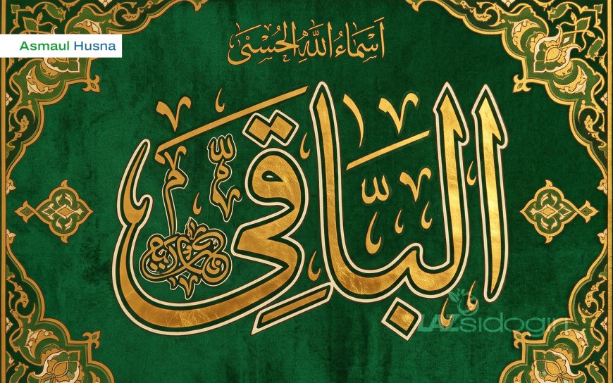 MENGENAL ARTI AL-BÂQÎ