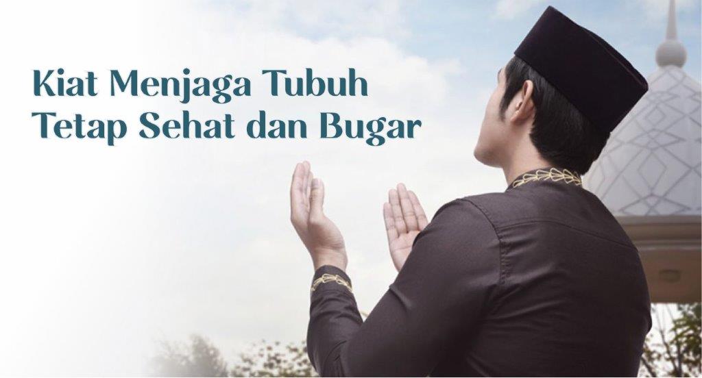 KIAT MENJAGA TUBUH TETAP SEHAT DAN BUGAR