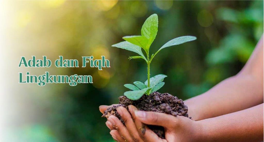 ADAB DAN FIQH LINGKUNGAN