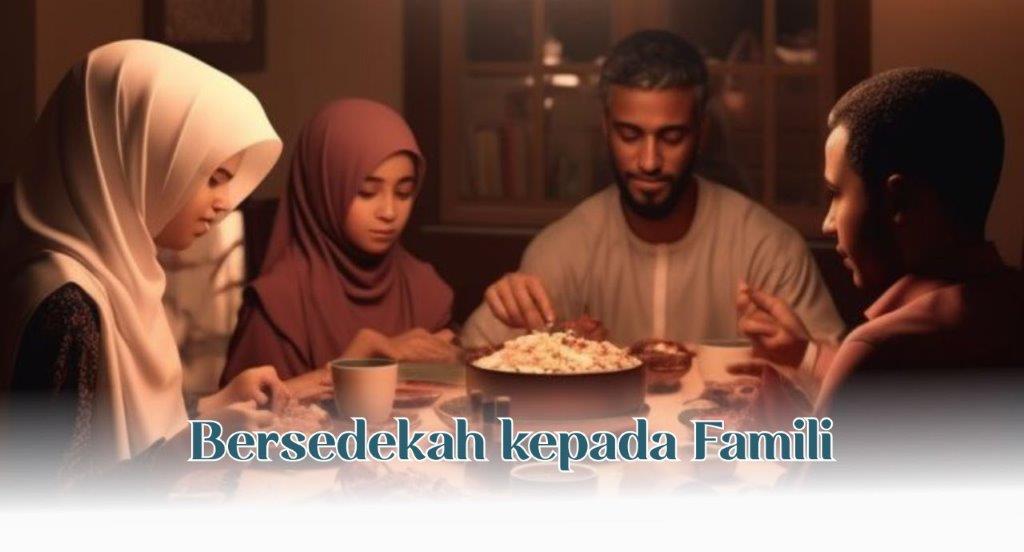 BERSEDEKAH KEPADA KERABAT FAMILI