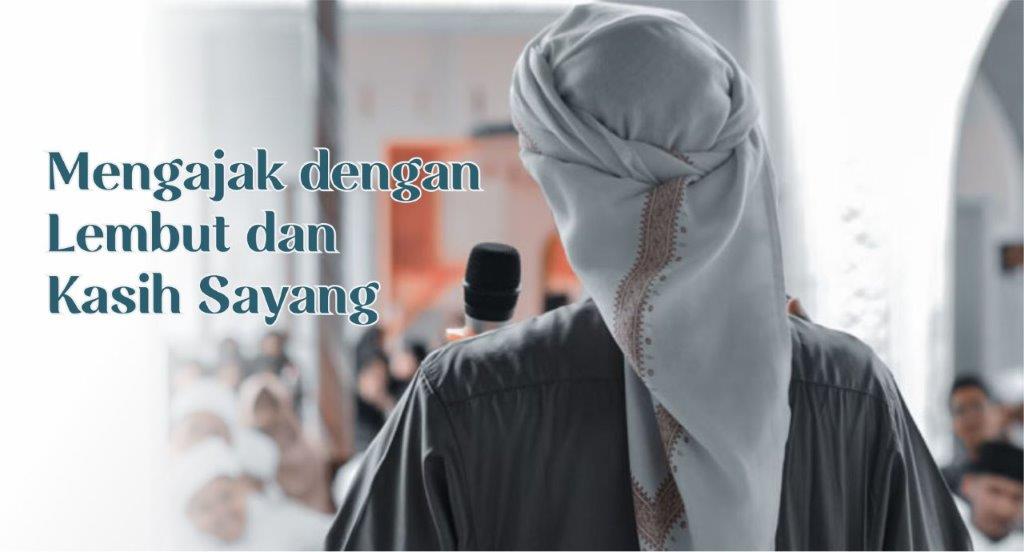 MENGAJAK DENGAN LEMBUTD AN KASIH SAYANG