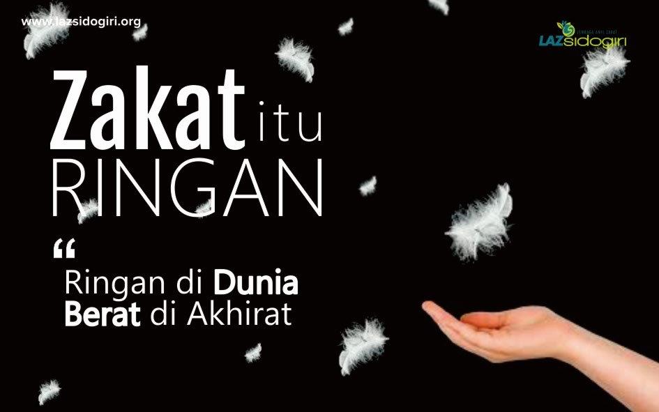 ZAKAT ITU RINGAN, RINGAN DI DUNIA BERAT DI AKHIRAT