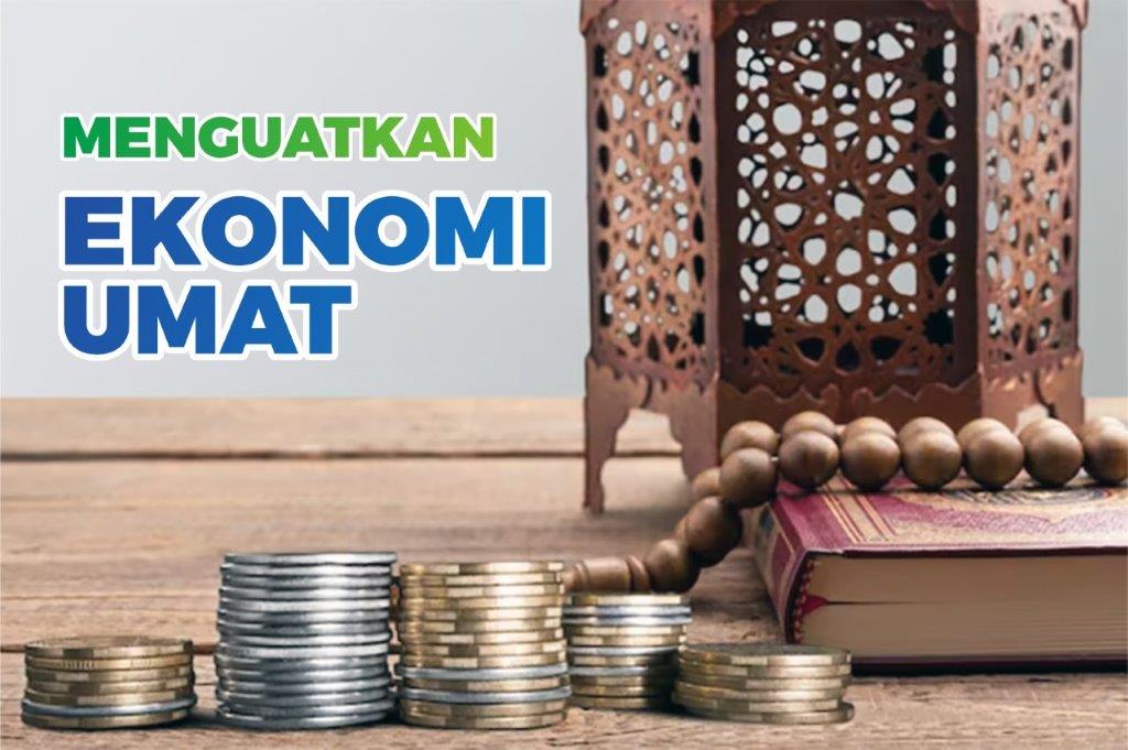 MENGUATKAN EKONOMI UMAT