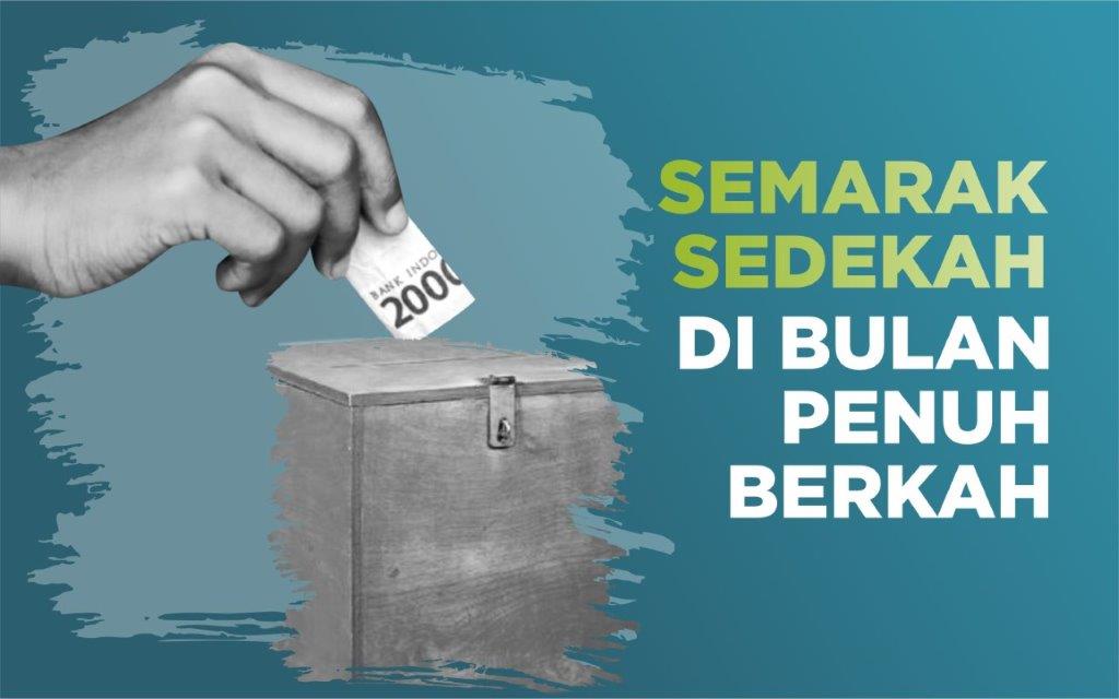 SEMARAK SEDEKAH DI BULAN PENUH BERKAH