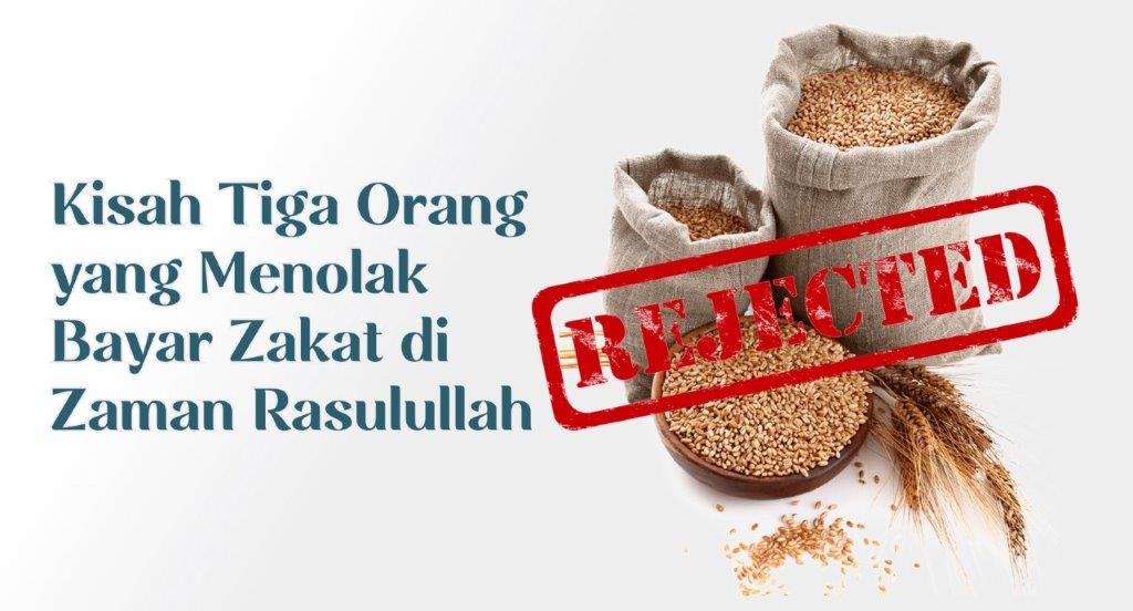 KISAH TIGA ORANG YANG MENOLAK MEMBAYAR ZAKAT DI ZAMAN RASULULLAH