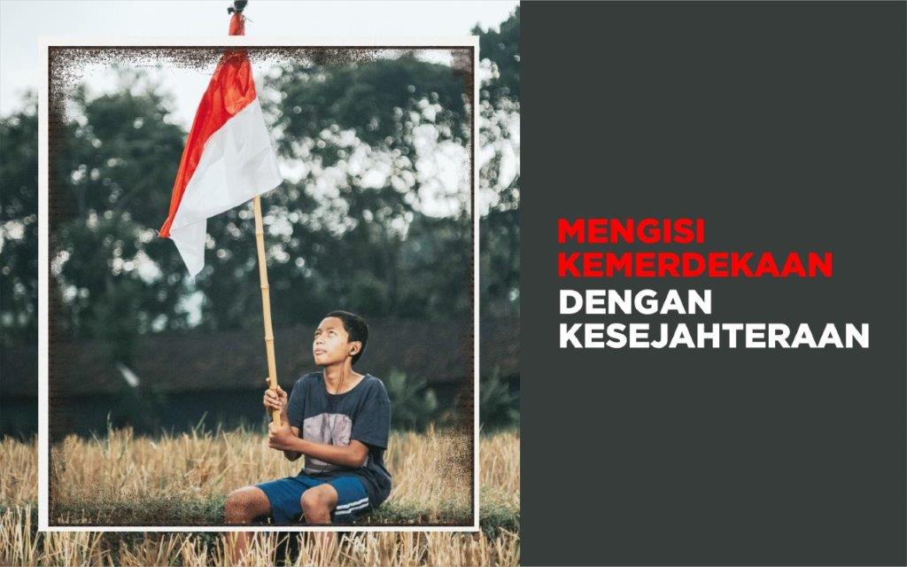MENGISI KEMERDEKAAN DENGAN KESEJAHTERAAN