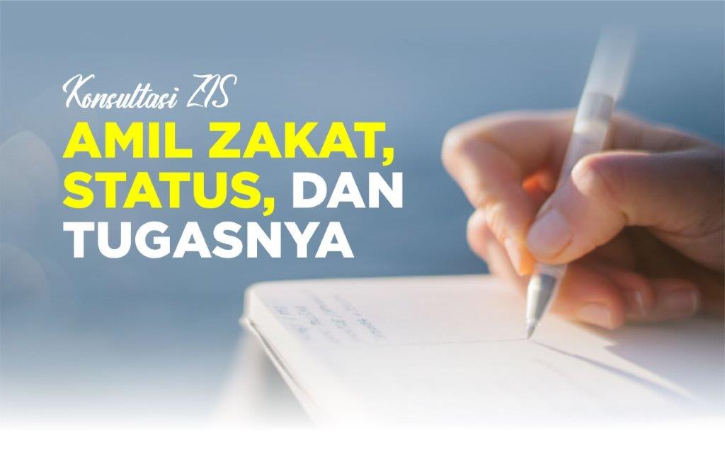 AMIL ZAKAT: STATUS DAN TUGASNYA